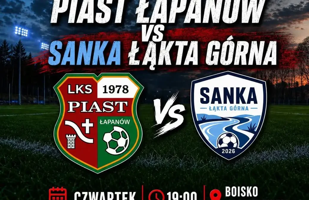 Sparing nr 2: LKS Łąkta Górna zmierzy się z Sanką Łąkta Górna