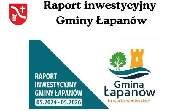 Gmina Łapanów publikuje raport inwestycyjny za ostatnie dwa lata