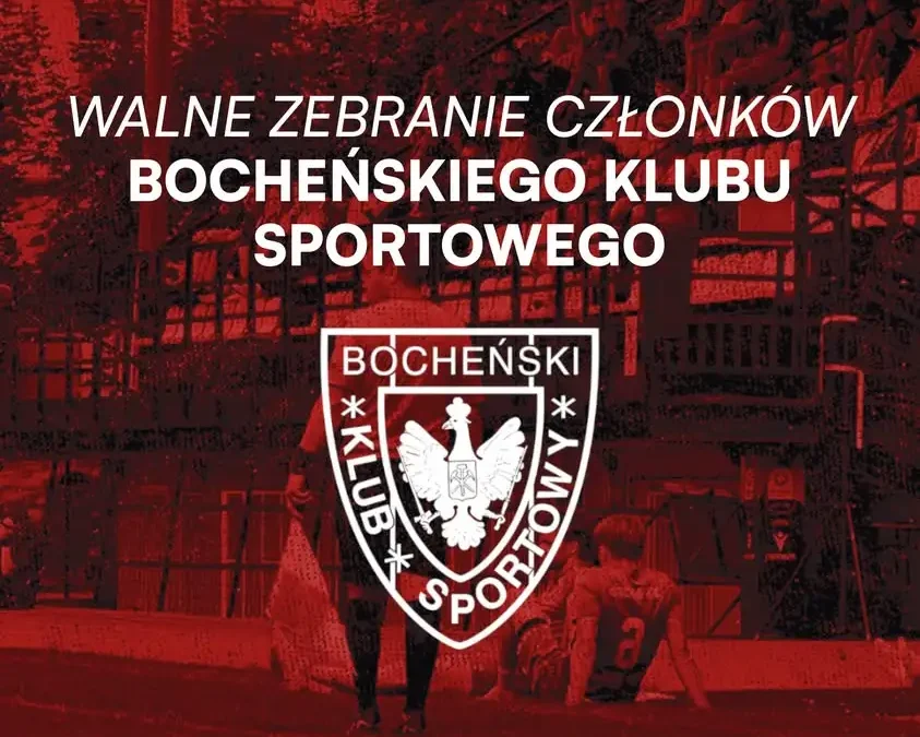 Walne Zebranie Członków Bocheńskiego Klubu Sportowego – 6 sierpnia 2026