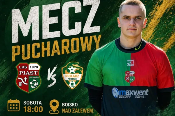 Mecz Pucharowy: Piast Łapanów kontra Piłkarz Podłęże już w sobotę nad Zalewem
