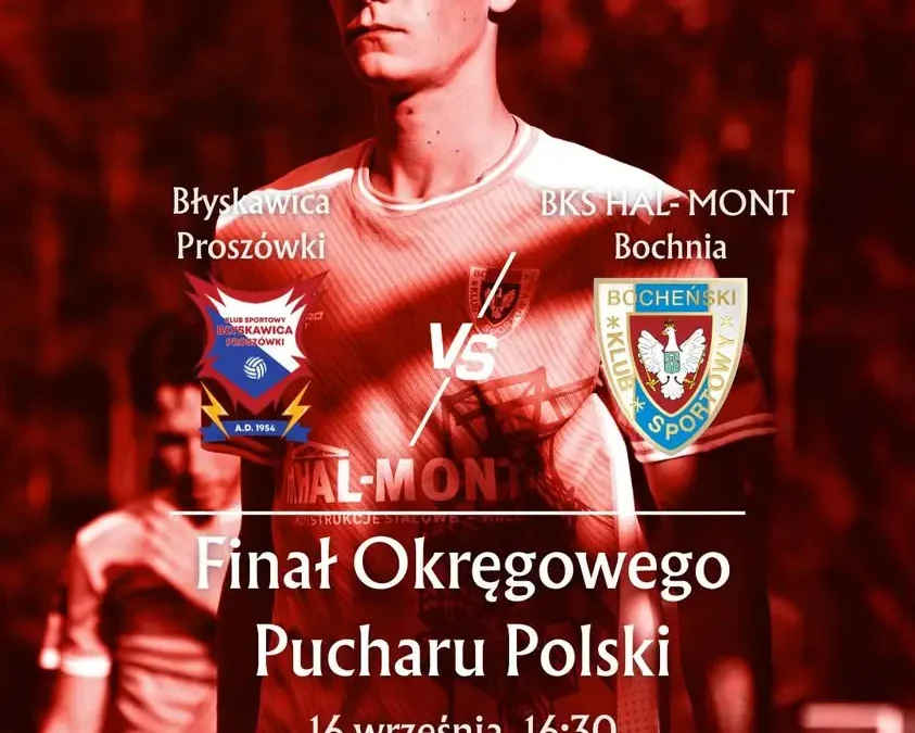 Finał Pucharu Polski: BKS Bochnia zmierzy się z Błyskawicą Proszówki