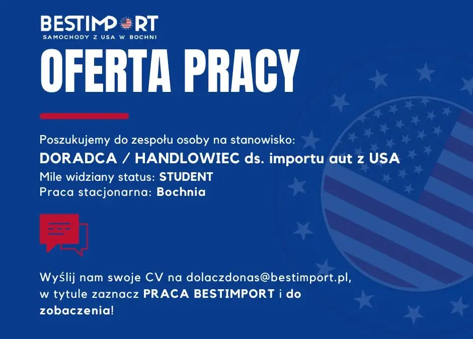 Praca w Bochni: BESTIMPORT.pl poszukuje doradcy ds. importu aut z USA