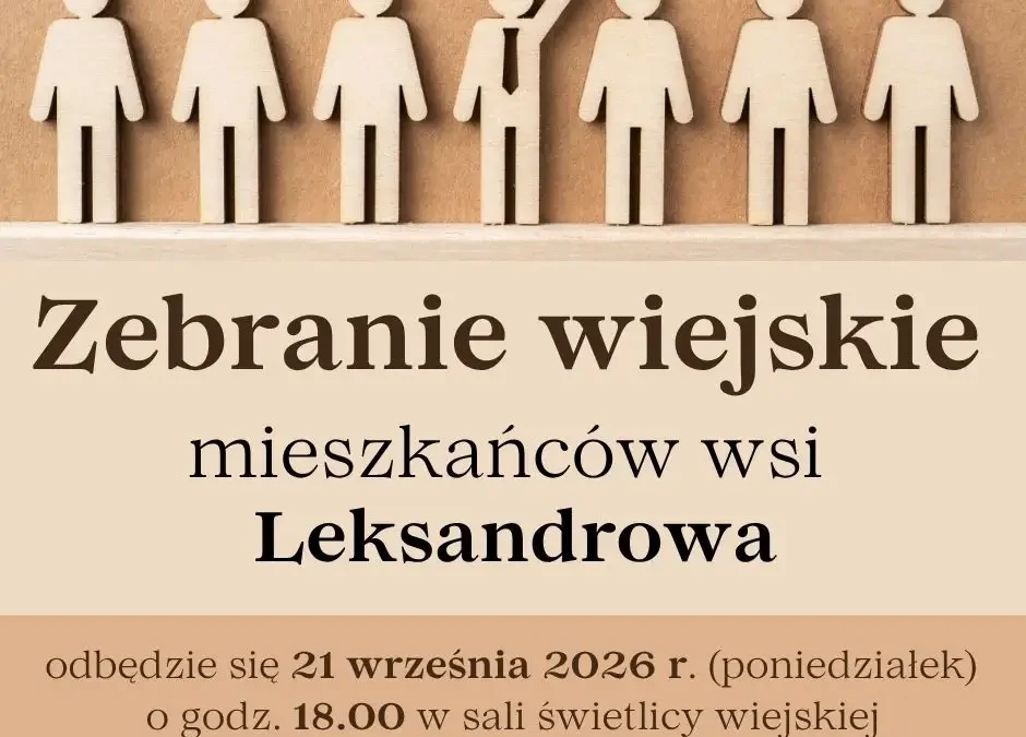 Zebranie wiejskie mieszkańców Leksandrowa – 21 września 2026