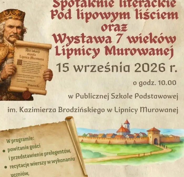 Lipnica Murowana świętuje 700-lecie lokacji. Spotkanie literackie, wystawa i otwarcie kapsuły czasu