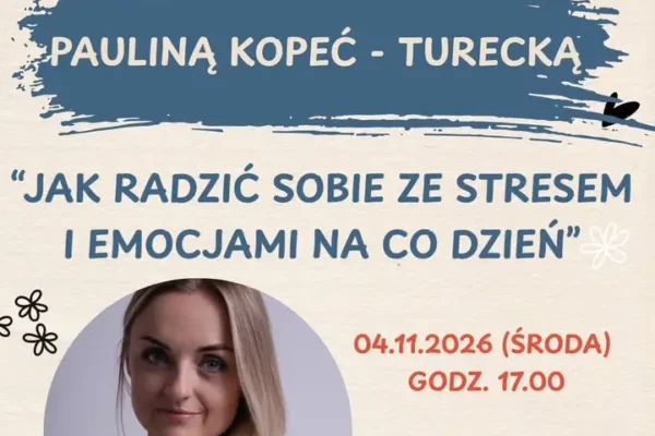 Nowy Wiśnicz: spotkanie o stresie i emocjach z psycholog Pauliną Kopeć-Turecką